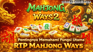 fungsi utama RTP Mahjong Ways